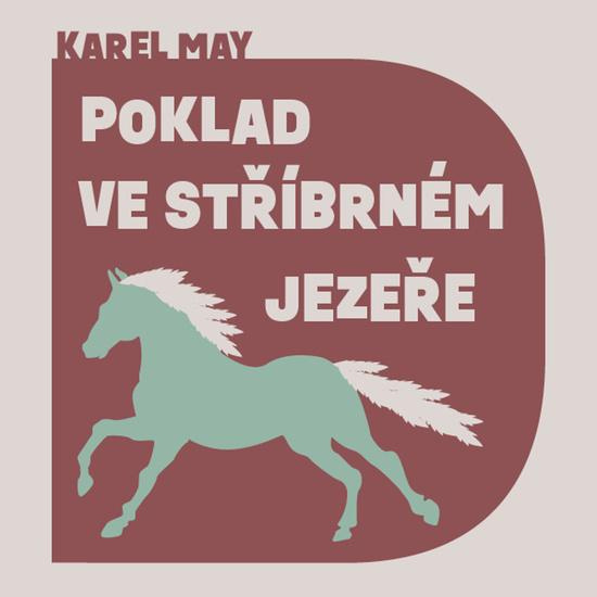 Poklad ve stříbrném jezeře - Karel May