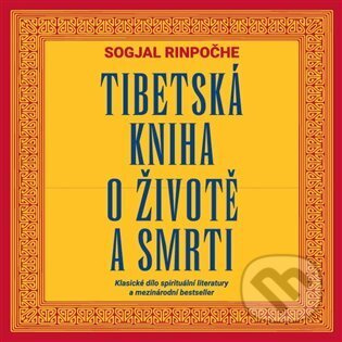 Tibetská kniha o životě a smrti - Sogjal-rinpočhe