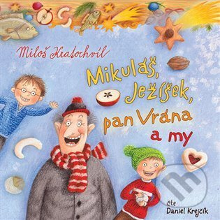 Mikuláš, Ježíšek, pan Vrána a my - Miloš Kratochvíl