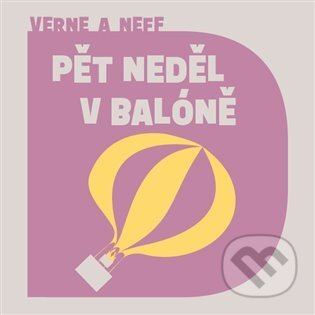 Pět neděl v balóně - Jules Verne, Ondřej Neff