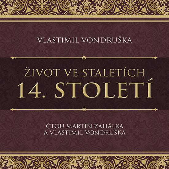 Život ve staletích – 14. století - Vlastimil Vondruška