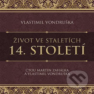 Život ve staletích – 14. století - Vlastimil Vondruška