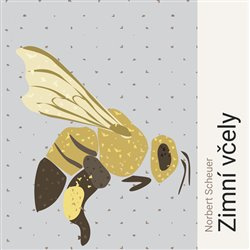 Zimní včely - Norbert Scheuer