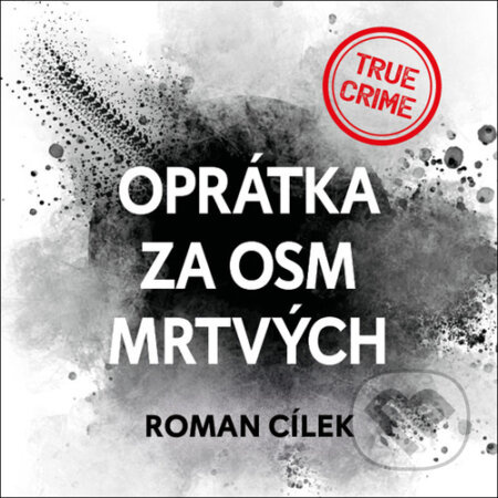 Oprátka za osm mrtvých - Roman Cílek