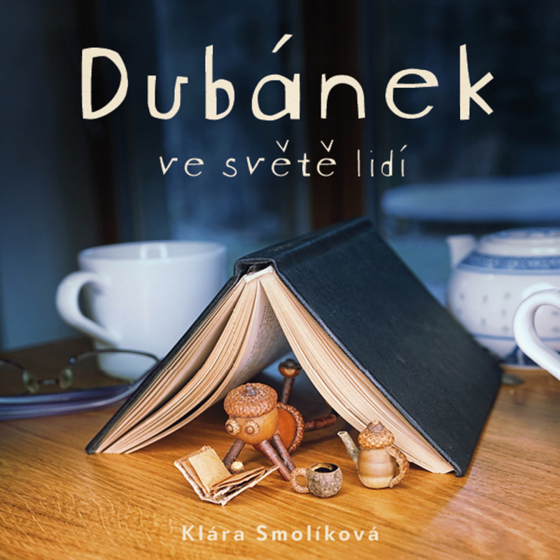 Dubánek ve světě lidí - Klára Smolíková