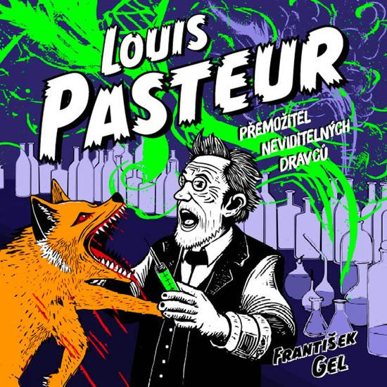 Louis Pasteur - František Gel