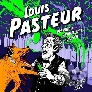 Louis Pasteur - František Gel