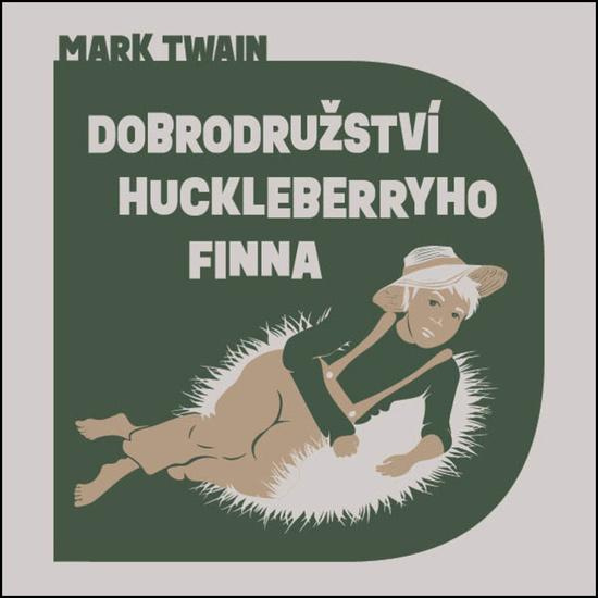 Dobrodružství Huckleberryho Finna - Mark Twain