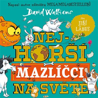 Nejhorší mazlíčci na světě - David Walliams