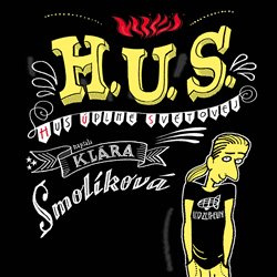 H. U. S. (Hus úplně světovej) - Klára Smolíková