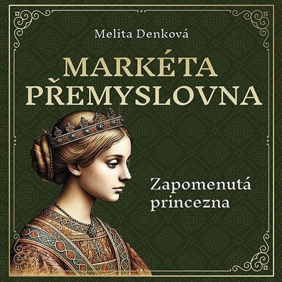 Markéta Přemyslovna - Melita Denková, Jana Štvrtecká