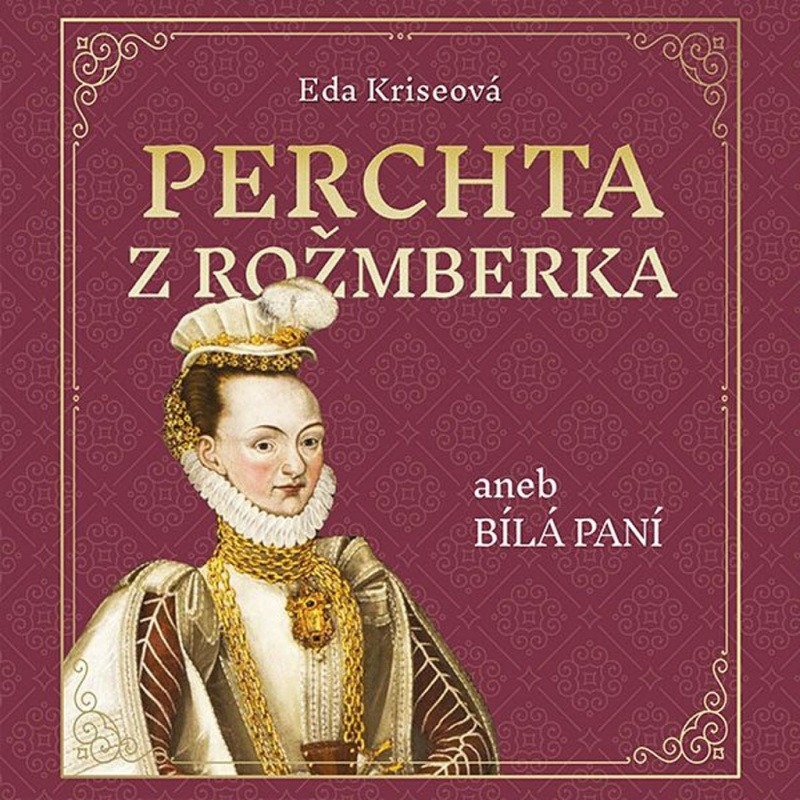 Perchta z Rožmberka aneb Bílá paní - Eda Kriseová - audiokniha z kategorie Beletrie