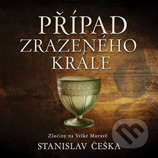 Případ zrazeného krále - Stanislav Češka