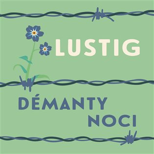 Démanty noci - Arnošt Lustig, Jan Vlasák, Matouš Ruml, Taťjana Medvecká