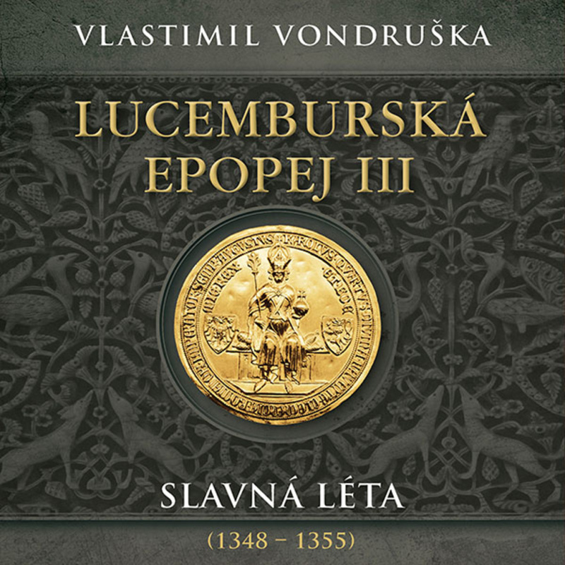 Lucemburská epopej III - Slavná léta (1348-1355) - Vlastimil Vondruška