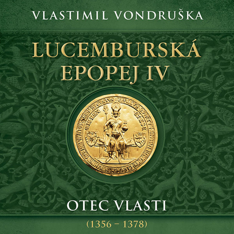 Lucemburská epopej IV. Otec vlasti (1356-1378), CD - Vlastimil Vondruška