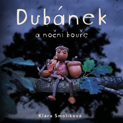 Dubánek a noční bouře - Klára Smolíková
