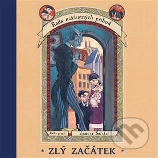 Zlý začátek - Lemony Snicket