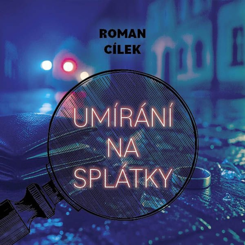 Umírání na splátky - Roman Cílek - audiokniha z kategorie Detektivky, thrillery a horory