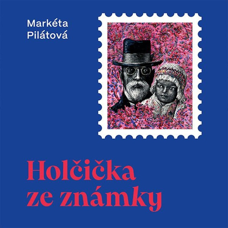 Holčička ze známky - Markéta Pilátová - audiokniha z kategorie Společenská beletrie