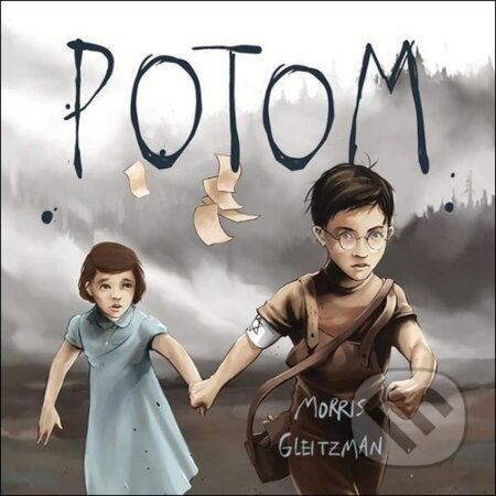 Potom - Morris Gleitzman, Jakub Němčok