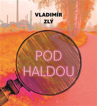 Pod haldou - Vladimír Zlý