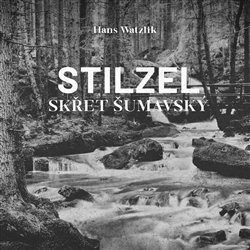Stilzel, skřet šumavský, CD - Hans Watzlik