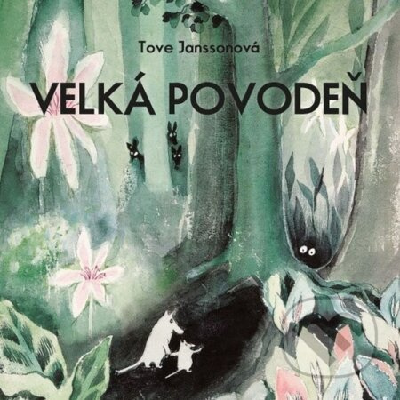 Velká povodeň - Tove Jansson, Jan Vlasák