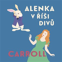Alenka v říši divů - Lewis Carroll