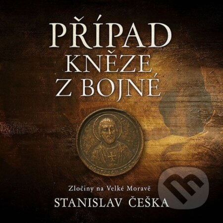 Případ kněze z Bojné - Stanislav Češka, David Kaloč