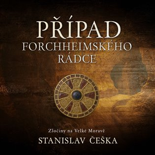 Případ forchheimského rádce - Stanislav Češka, David Kaloč