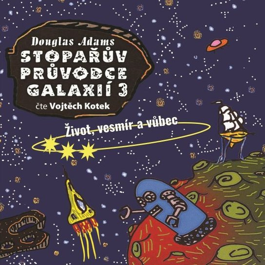 Stopařův průvodce Galaxií 3., mp3 - Douglas Adams