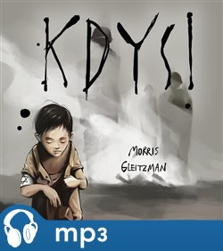 Kdysi, mp3 - Morris Gleitzman