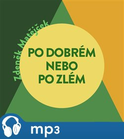 Po dobrém, nebo po zlém?, mp3 - Zdeněk Matějček