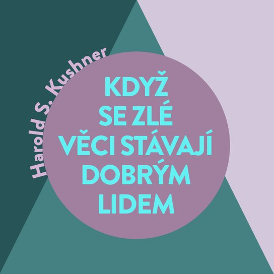 Když se zlé věci stávají dobrým lidem, mp3 - Harold S. Kushner