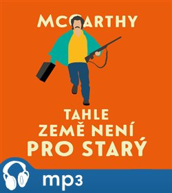 Tahle země není pro starý, mp3 - Cormac McCarthy