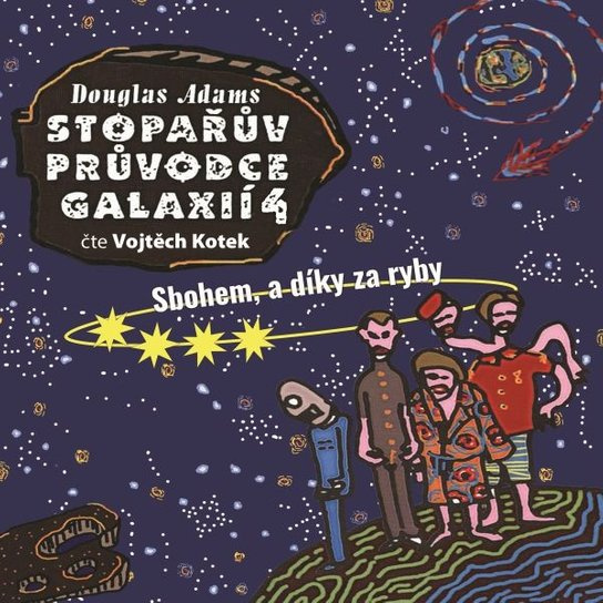 Stopařův průvodce Galaxií 4. - Sbohem, a dík za ryby, mp3 - Douglas Adams