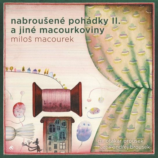 Nabroušené pohádky a jiné macourkoviny II., mp3 - Miloš Macourek