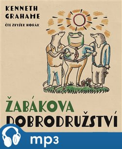 Žabákova dobrodružství, mp3 - Kenneth Grahame
