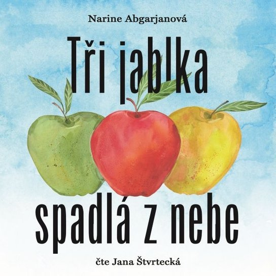 Tři jablka spadlá z nebe, mp3 - Narine Abgarjanová