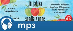 Tři jablka spadlá z nebe, mp3 - Narine Abgarjanová