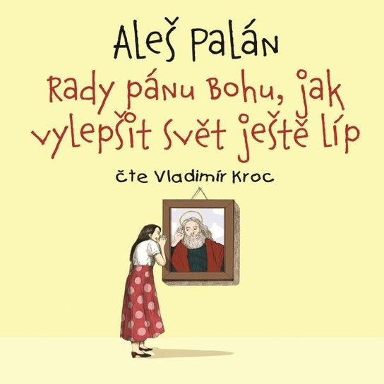 Rady pánu Bohu, jak vylepšit svět ještě líp, mp3 - Aleš Palán