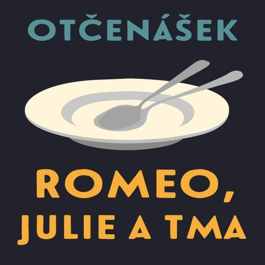 Romeo, Julie a tma, mp3 - Jan Otčenášek