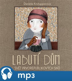 Labutí dům, mp3 - Daniela Krolupperová