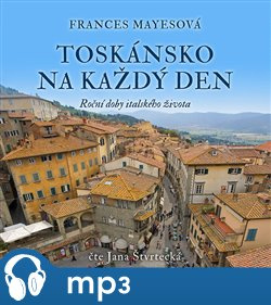 Toskánsko na každý den, mp3 - Frances Mayesová