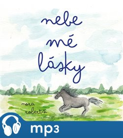 Nebe mé lásky, mp3 - Nora Roberts