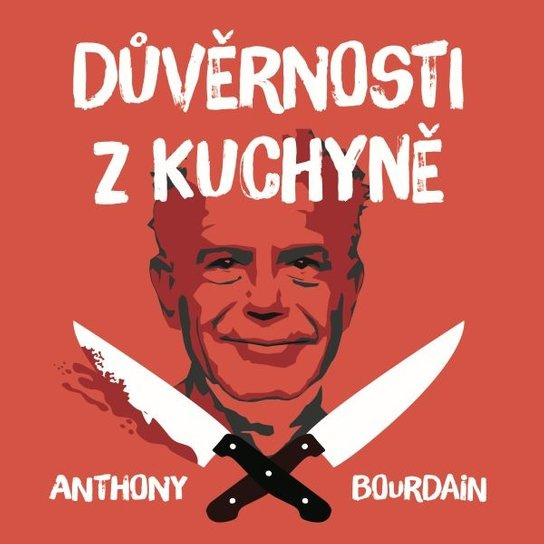 Důvěrnosti z kuchyně, mp3 - Anthony Bourdain