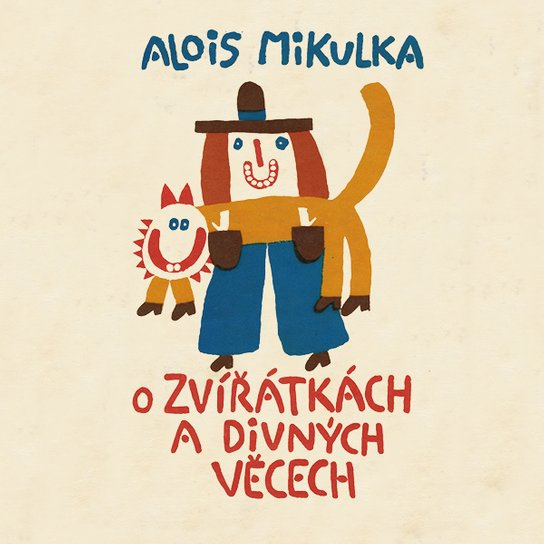 O zvířátkách a divných věcech, mp3 - Alois Mikulka