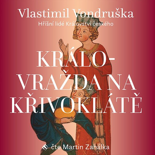 Královražda na Křivoklátě, mp3 - Vlastimil Vondruška