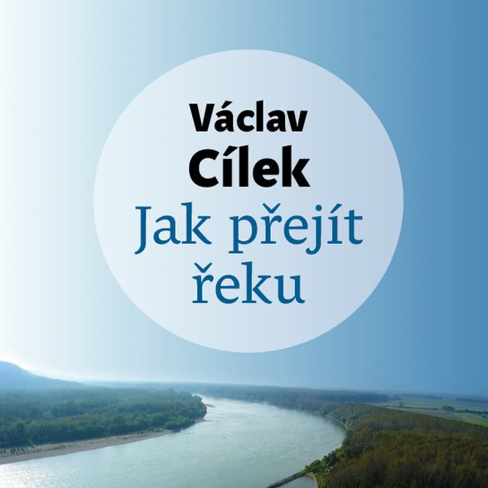 Jak přejít řeku, mp3 - Václav Cílek